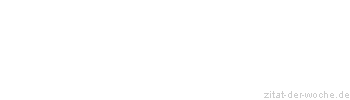 Zitat oder Spruch von Autor b.z.w. Quelle Aurelius Augustinus - zitat-der-woche.de