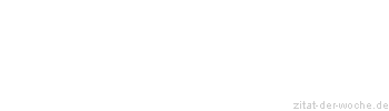 Zitat oder Spruch von Autor b.z.w. Quelle Sigmund Freud - zitat-der-woche.de