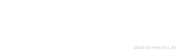 Zitat oder Spruch von Autor b.z.w. Quelle Sabine Christiansen - zitat-der-woche.de