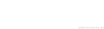 Zitat oder Spruch von Autor b.z.w. Quelle Aurelius Augustinus - zitat-der-woche.de