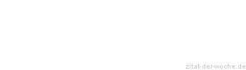 Zitat oder Spruch von Autor b.z.w. Quelle Aurelius Augustinus - zitat-der-woche.de