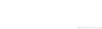 Zitat oder Spruch von Autor b.z.w. Quelle Horst Tappert - zitat-der-woche.de