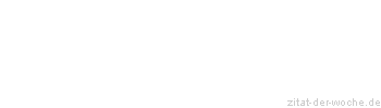 Zitat oder Spruch von Autor b.z.w. Quelle Aurelius Augustinus - zitat-der-woche.de