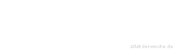 Zitat oder Spruch von Autor b.z.w. Quelle Imanuel Kant - zitat-der-woche.de