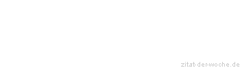 Zitat oder Spruch von Autor b.z.w. Quelle Aurelius Augustinus - zitat-der-woche.de