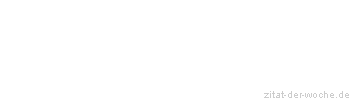 Zitat oder Spruch von Autor b.z.w. Quelle Aurelius Augustinus - zitat-der-woche.de