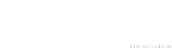 Zitat oder Spruch von Autor b.z.w. Quelle Nicolas Chamfort - zitat-der-woche.de
