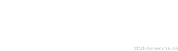 Zitat oder Spruch von Autor b.z.w. Quelle Peter F. Keller - zitat-der-woche.de