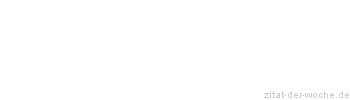 Zitat oder Spruch von Autor b.z.w. Quelle Martin Luther - zitat-der-woche.de