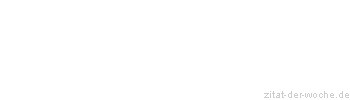 Zitat oder Spruch von Autor b.z.w. Quelle Adolph Freiherr von Knigge - zitat-der-woche.de