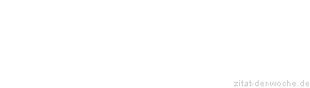 Zitat oder Spruch von Autor b.z.w. Quelle Dr.phil. Manfred Hinrich - zitat-der-woche.de