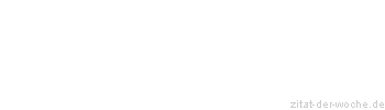 Zitat oder Spruch von Autor b.z.w. Quelle Aurelius Augustinus - zitat-der-woche.de