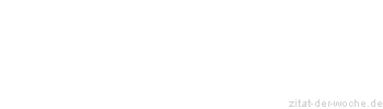 Zitat oder Spruch von Autor b.z.w. Quelle George Eliot - zitat-der-woche.de