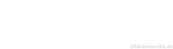 Zitat oder Spruch von Autor b.z.w. Quelle Dr.phil. Manfred Hinrich - zitat-der-woche.de