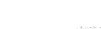 Zitat oder Spruch von Autor b.z.w. Quelle Pavel Kosorin - zitat-der-woche.de