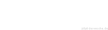 Zitat oder Spruch von Autor b.z.w. Quelle Dr.phil. Manfred Hinrich - zitat-der-woche.de