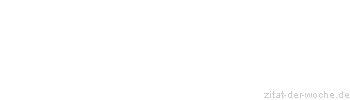 Zitat oder Spruch von Autor b.z.w. Quelle Aurelius Augustinus - zitat-der-woche.de