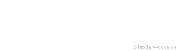 Zitat oder Spruch von Autor b.z.w. Quelle Aurelius Augustinus - zitat-der-woche.de