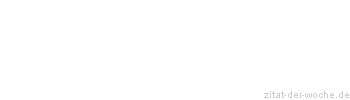 Zitat oder Spruch von Autor b.z.w. Quelle Marlene Dietrich - zitat-der-woche.de