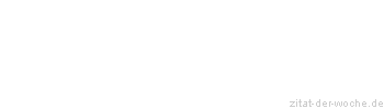 Zitat oder Spruch von Autor b.z.w. Quelle Marlene Dietrich - zitat-der-woche.de