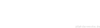 Zitat oder Spruch von Autor b.z.w. Quelle Aurelius Augustinus - zitat-der-woche.de