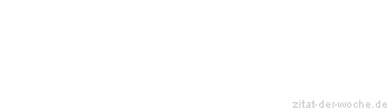 Zitat oder Spruch von Autor b.z.w. Quelle Napoleon I Bonaparte - zitat-der-woche.de