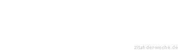Zitat oder Spruch von Autor b.z.w. Quelle Helmut Kohl - zitat-der-woche.de
