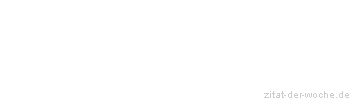 Zitat oder Spruch von Autor b.z.w. Quelle Aurelius Augustinus - zitat-der-woche.de