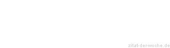 Zitat oder Spruch von Autor b.z.w. Quelle Marianne S&auml;gebrecht - zitat-der-woche.de