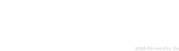 Zitat oder Spruch von Autor b.z.w. Quelle Aurelius Augustinus - zitat-der-woche.de