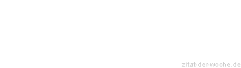 Zitat oder Spruch von Autor b.z.w. Quelle Aurelius Augustinus - zitat-der-woche.de