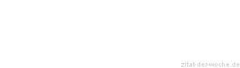 Zitat oder Spruch von Autor b.z.w. Quelle Aurelius Augustinus - zitat-der-woche.de