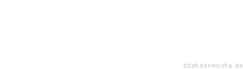 Zitat oder Spruch von Autor b.z.w. Quelle Isaac Newton - zitat-der-woche.de