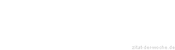 Zitat oder Spruch von Autor b.z.w. Quelle Ernst Ferstl - zitat-der-woche.de