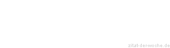 Zitat oder Spruch von Autor b.z.w. Quelle Ronald Kramer - zitat-der-woche.de