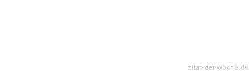Zitat oder Spruch von Autor b.z.w. Quelle H.J.Sandk&uuml;hler - zitat-der-woche.de