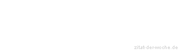 Zitat oder Spruch von Autor b.z.w. Quelle H.J.Sandk&uuml;hler - zitat-der-woche.de