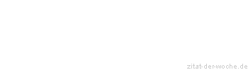 Zitat oder Spruch von Autor b.z.w. Quelle Theodor Fontane - zitat-der-woche.de