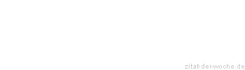 Zitat oder Spruch von Autor b.z.w. Quelle Albert Einstein - zitat-der-woche.de