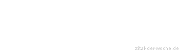 Zitat oder Spruch von Autor b.z.w. Quelle J&ouml;rg Hatzky - zitat-der-woche.de