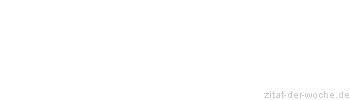Zitat oder Spruch von Autor b.z.w. Quelle Pflaum, Joachim - zitat-der-woche.de