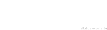 Zitat oder Spruch von Autor b.z.w. Quelle Julian Scharnau - zitat-der-woche.de