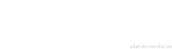 Zitat oder Spruch von Autor b.z.w. Quelle Ambrose Bierce - zitat-der-woche.de