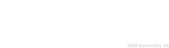 Zitat oder Spruch von Autor b.z.w. Quelle rene herboth - zitat-der-woche.de