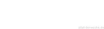 Zitat oder Spruch von Autor b.z.w. Quelle Hermann J. Elling - zitat-der-woche.de