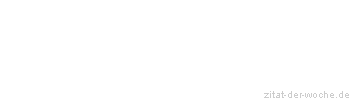 Zitat oder Spruch von Autor b.z.w. Quelle Hermann J. Elling - zitat-der-woche.de