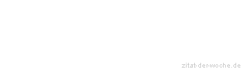 Zitat oder Spruch von Autor b.z.w. Quelle Hermann J. Elling - zitat-der-woche.de