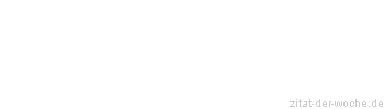Zitat oder Spruch von Autor b.z.w. Quelle Numan Ibheis - zitat-der-woche.de