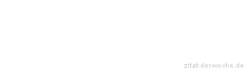 Zitat oder Spruch von Autor b.z.w. Quelle Berthold Brecht - zitat-der-woche.de