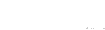 Zitat oder Spruch von Autor b.z.w. Quelle Ambrose Bierce - zitat-der-woche.de